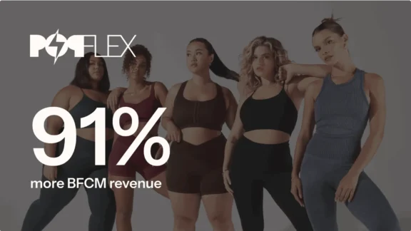 Five women in activewear pose confidently. Text overlay reads "POPFLEX 91% more BFCM revenue.