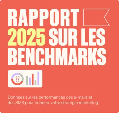 RAPPORT 2025 SUR LES BENCHMARKS. Données sur les performances des e-mails et SMS pour votre stratégie marketing.