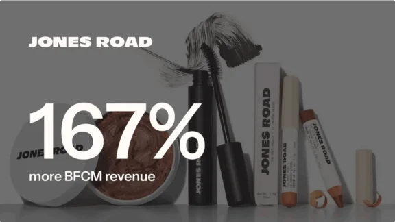 Jones Road cosmetics with text "167% more BFCM revenue" overlaid. Products include mascara, face pencil, and cream.