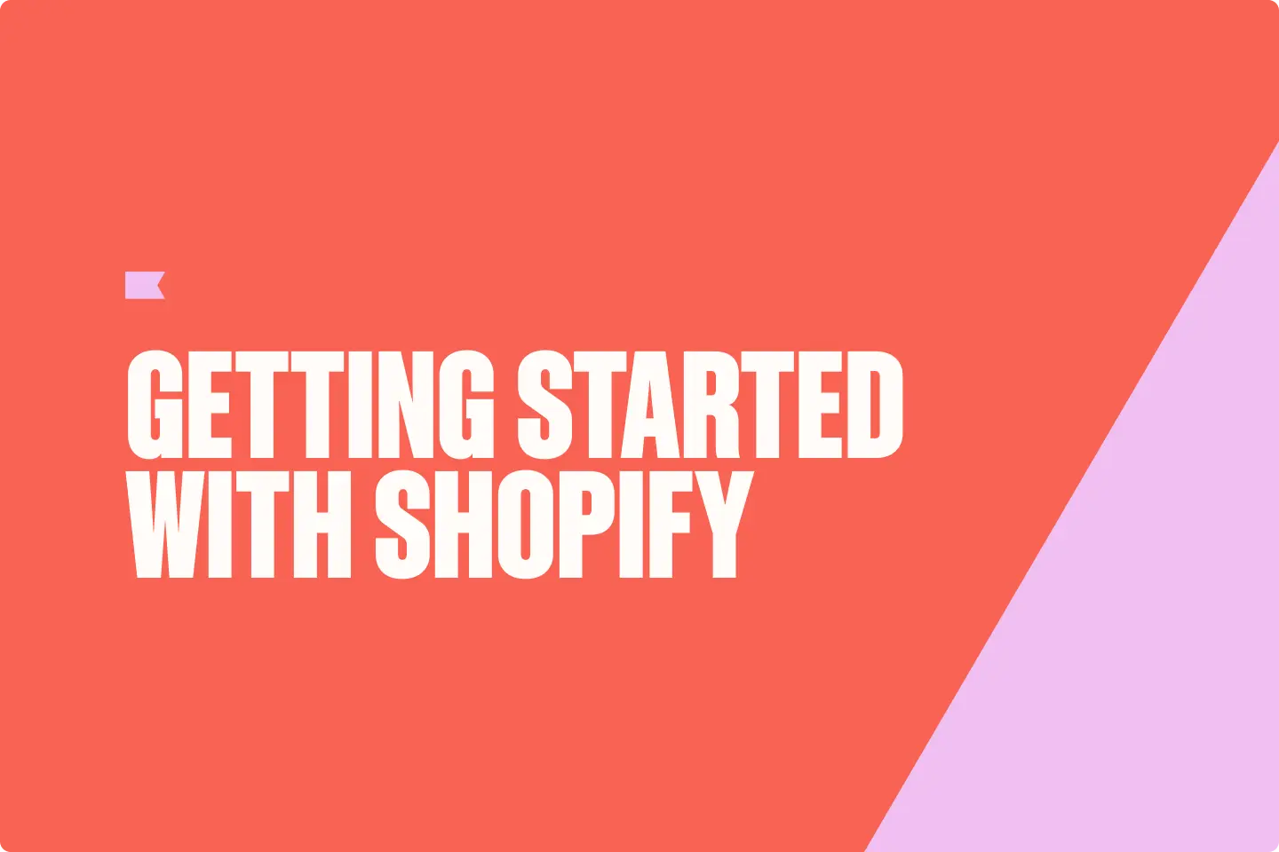Getting Started with Shopify on a poppy and purple gradient background